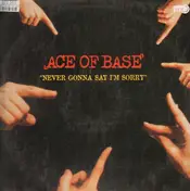 Ace of Base - Never Gonna Say I'm Sorry