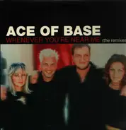 Ace Of Base - Whenever You're Near Me (The Remixes)