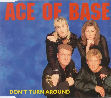 Ace Of Base - Don't Turn Around
