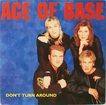 Ace Of Base - Don't Turn Around