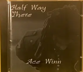 Ace Winn - Half Way There