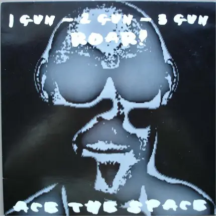 Ace The Space - 1 Gun - 2 Gun - 3 Gun - Roar!