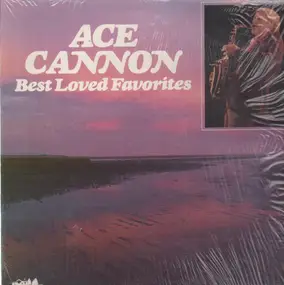 Ace Cannon - Best Loved Favorites