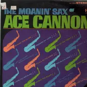 LP - Ace Cannon - The Moanin' Sax Of Ace Cannon
