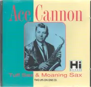 Ace Cannon - Tuff Sax & Moaning Sax