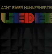 Acht Eimer Hühnerherzen - Lieder