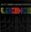 LP - Acht Eimer Hühnerherzen - Lieder