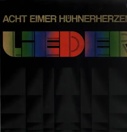 Acht Eimer Hühnerherzen - Lieder