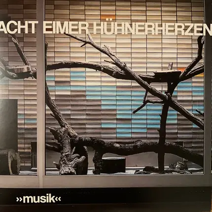Acht Eimer Hühnerherzen - Musik