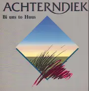 Achterndiek - Bi uns to Huus