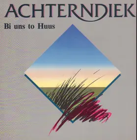 Achterndiek - Bi uns to Huus