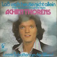 Achim Thorens - Laß Mich Heute Nicht Allein (Help Me Make It Through The Night / Leere Schatten An Der Wand