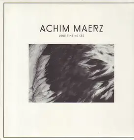 Achim Maerz - Long Time No See