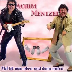 achim mentzel - Mal Ist Man Oben Und Dann Unten
