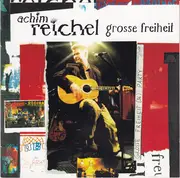 CD - Achim Reichel - Grosse Freiheit