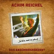 Achim Reichel - Schön war es doch - Das Abschiedskonzert