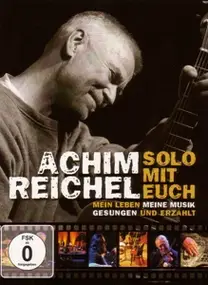 Achim Reichel - Solo mit Euch-Mein Leben,meine Musik.Gesungen und