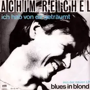 Achim Reichel - Ich Hab Von Dir Geträumt