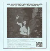 Acid Mothers Temple & the Melting Paraiso U.F.O. - Good-Bye John Peel : Live In London 2004