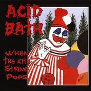 Double LP - Acid Bath - When The Kite String Pops - LIMITED EDITION/GATEFOLD SLEEVE/CLEAR VINYL