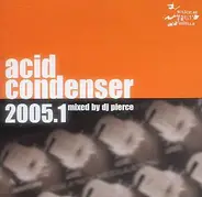 Various Artists - Acid Condenser 2005.1 Mixed By Dj Pierce