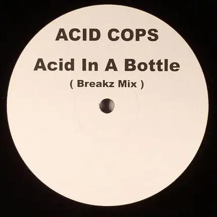 Acid Cops - Acid In A Bottle