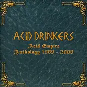 Acid Drinkers - ACID EMPIRE 1989-2008