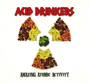 Acid Drinkers - Amazing Atomic Activity