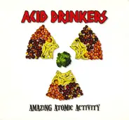 Acid Drinkers - Amazing Atomic Activity