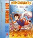 MC - Acid Drinkers - Fishdick