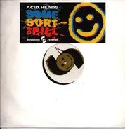 Acid Heads - Some Sort Of Pill