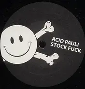 Acid Pauli - Stock Fuck
