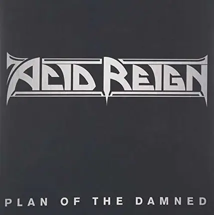 Acid Reign - Plan Of The Damned