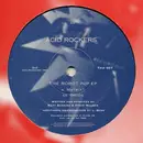 12inch Vinyl Single - Acid Rockers - The Robot Pop EP
