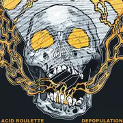12inch Vinyl Single - Acid Roulette - Depopulation - Ltd Ed, Mean Mustard Vinyl