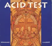 Acid Test - Hommage À Albert (50 Jahre LSD-Erfahrung)