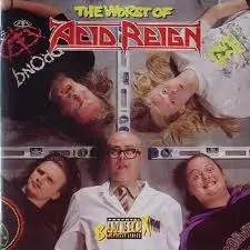 Acid Reign - The Worst Of Acid Reign