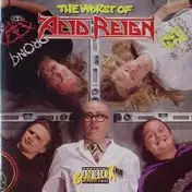 Acid Reign - The Worst Of Acid Reign