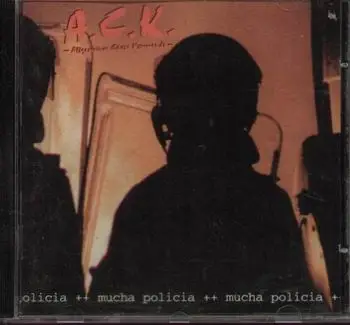 A.C.K. - Muchas Policia