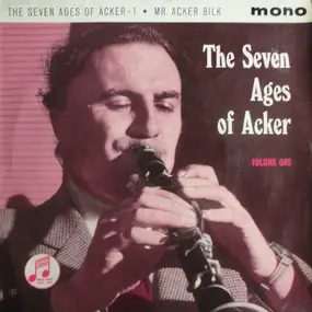 Acker Bilk - The Seven Ages Of Acker - Volume One