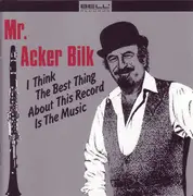 CD - Acker Bilk - I Think The Best Thing About This Record Is The Music