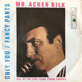 Acker Bilk - Fancy Pants / Only You