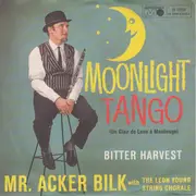 7inch Vinyl Single - Acker Bilk With The Leon Young String Chorale - Moonlight Tango / Bitter Harvest