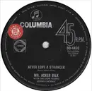 7inch Vinyl Single - Acker Bilk With The Leon Young String Chorale - Never Love A Stranger - Push-out center