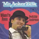 7inch Vinyl Single - Acker Bilk - When I'm Away