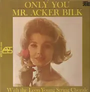 Acker Bilk With The Leon Young String Chorale - Only You