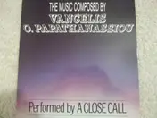 A Close Call - The Music Composed By Vangelis O. Papathanassiou