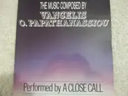 A Close Call - The Music Composed By Vangelis O. Papathanassiou