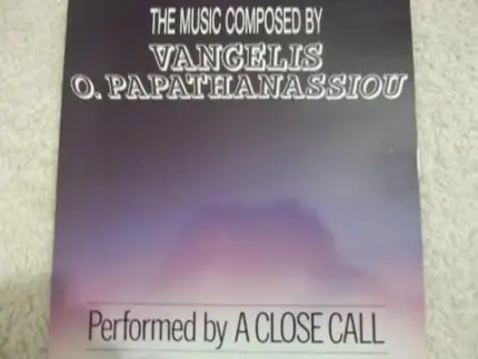 A Close Call - The Music Composed By Vangelis O. Papathanassiou