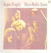 Acqua Fragile - Mass-Media Stars